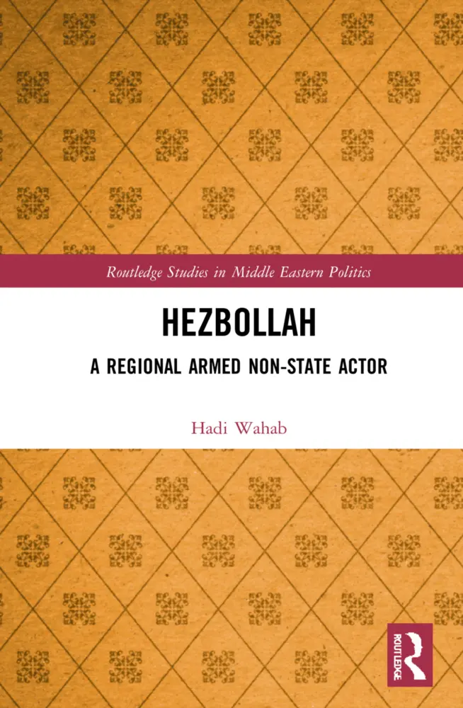 Cover: 9781032215280 | Hezbollah | A Regional Armed Non-State Actor | Hadi Wahab | Buch