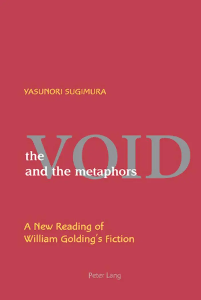 The Void and the Metaphors: A New Reading of William Golding's Fiction