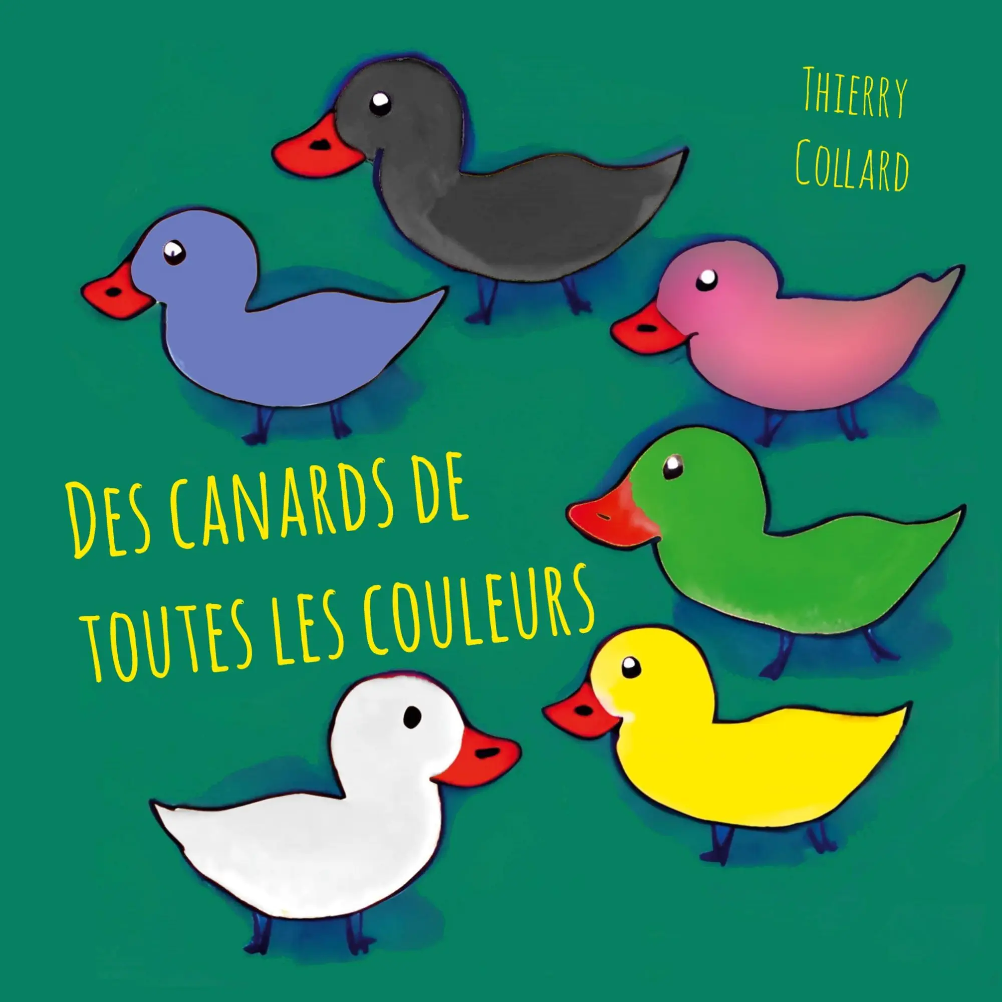 Cover: 9782322035380 | Des canards de toutes les couleurs | Thierry Collard | Taschenbuch