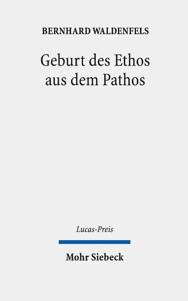 Cover: 9783161635380 | Geburt des Ethos aus dem Pathos | Bernhard Waldenfels | Buch | 108 S.