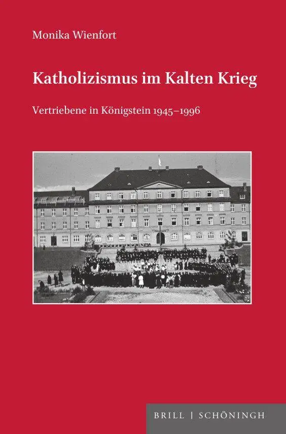 Cover: 9783506795380 | Katholizismus im Kalten Krieg | Vertriebene in Königstein 1945-1996