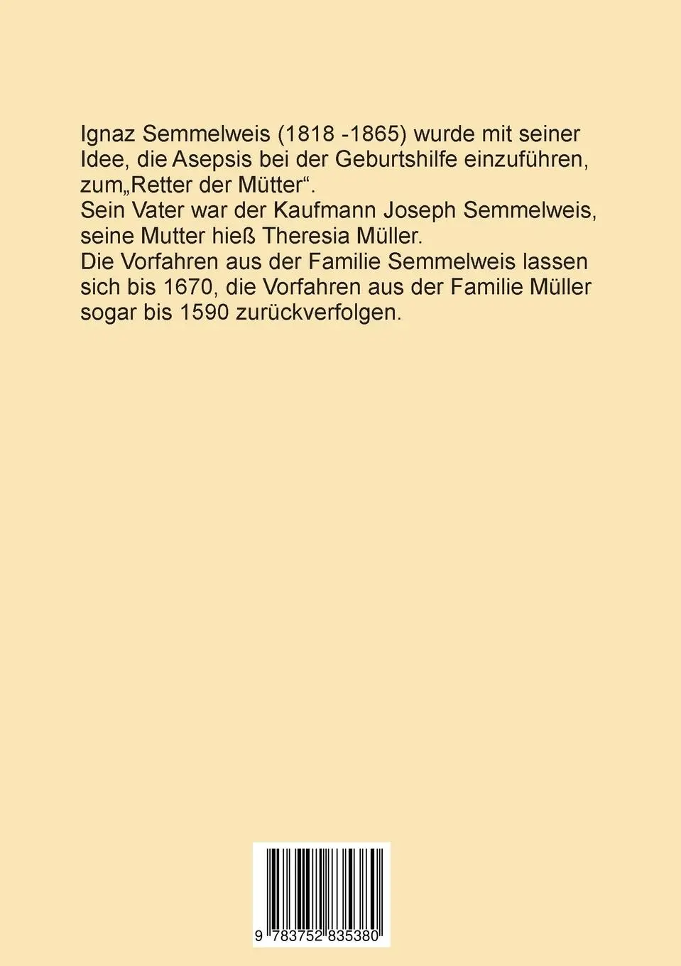 Rückseite: 9783752835380 | Ignaz Semmelweis | Seine Vorfahren Semmelweis und Müller | Baum | Buch