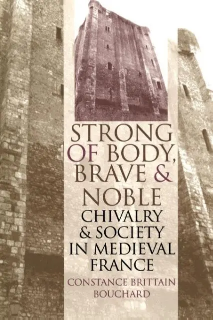 Cover: 9780801485480 | "Strong of Body, Brave and Noble" – Chivalry and Society in...