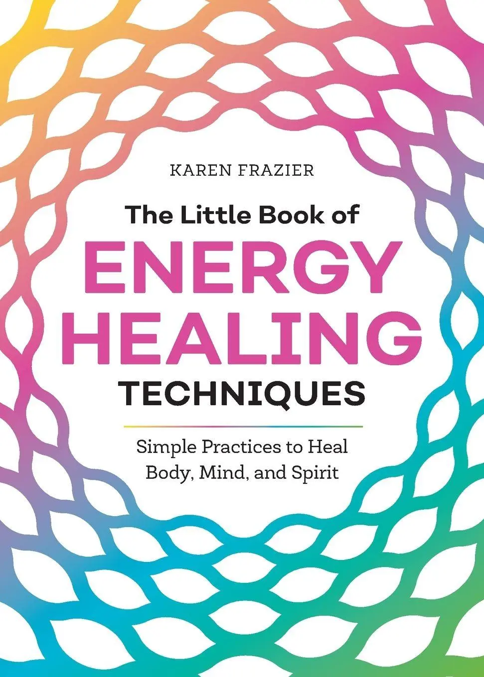 Cover: 9781641525480 | The Little Book of Energy Healing Techniques | Karen Frazier | Buch