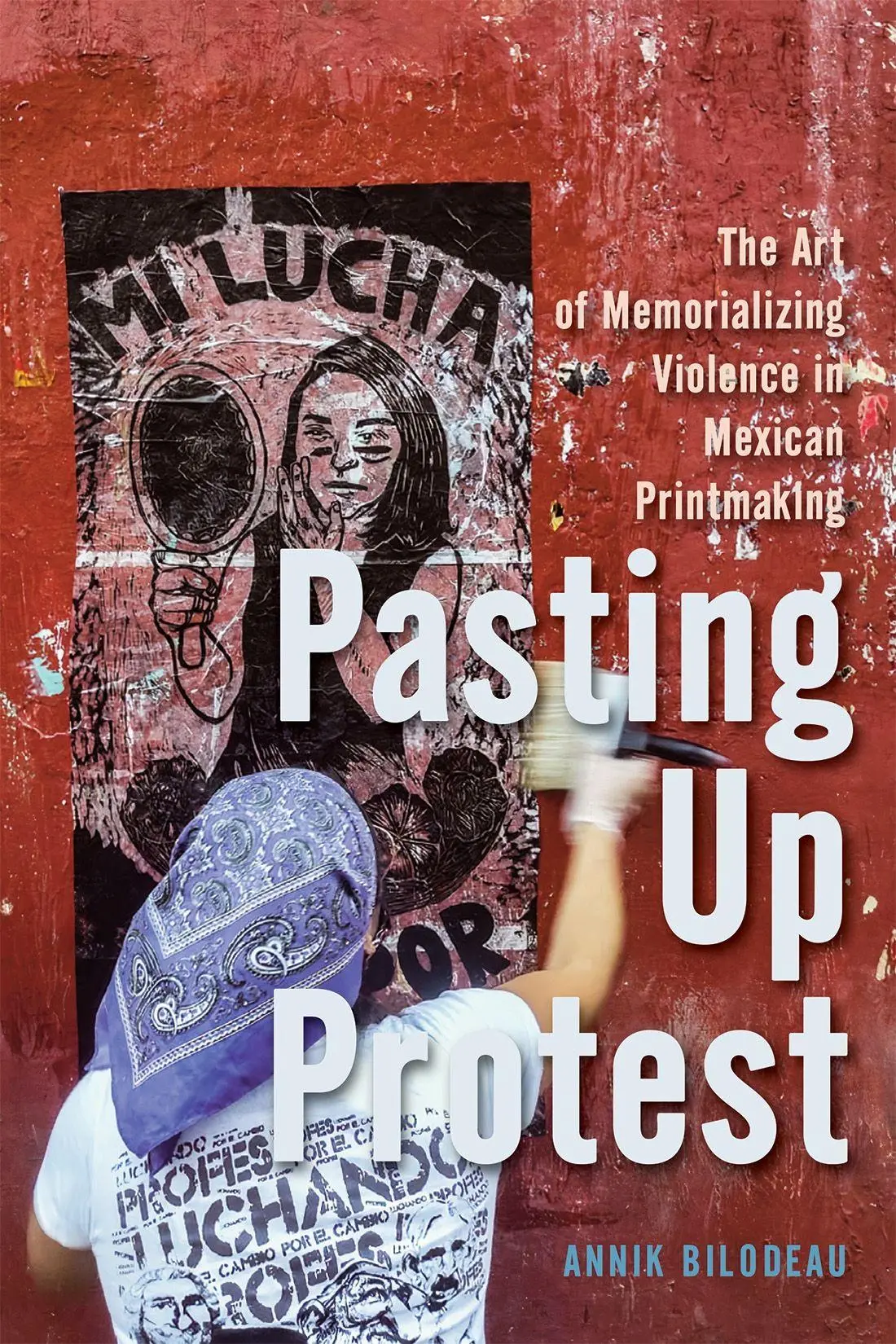 Cover: 9780228025580 | Pasting Up Protest | Annik Bilodeau | Taschenbuch | Englisch | 2025