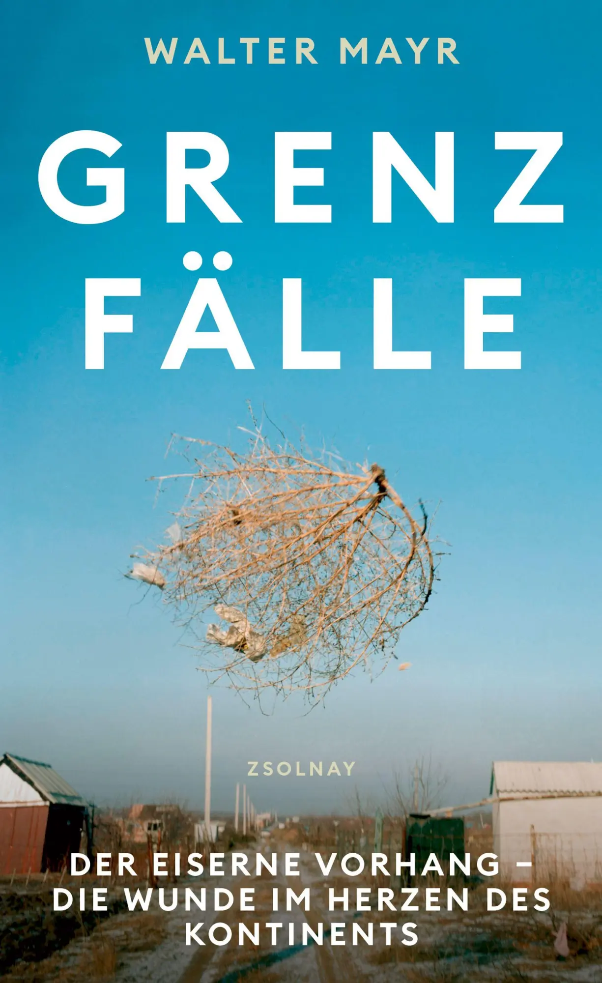 Cover: 9783552075580 | Grenzfälle | Der Eiserne Vorhang - die Wunde im Herzen des Kontinents
