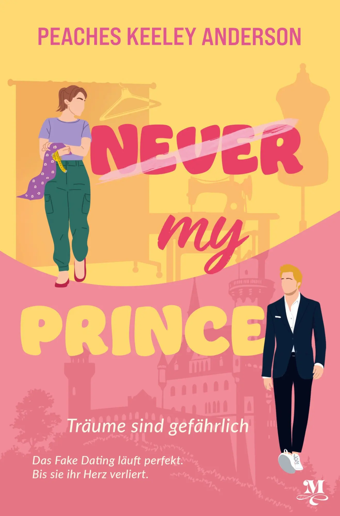 Cover: 9783695635580 | Never my Prince | Träume sind gefährlich | Peaches Keeley Anderson