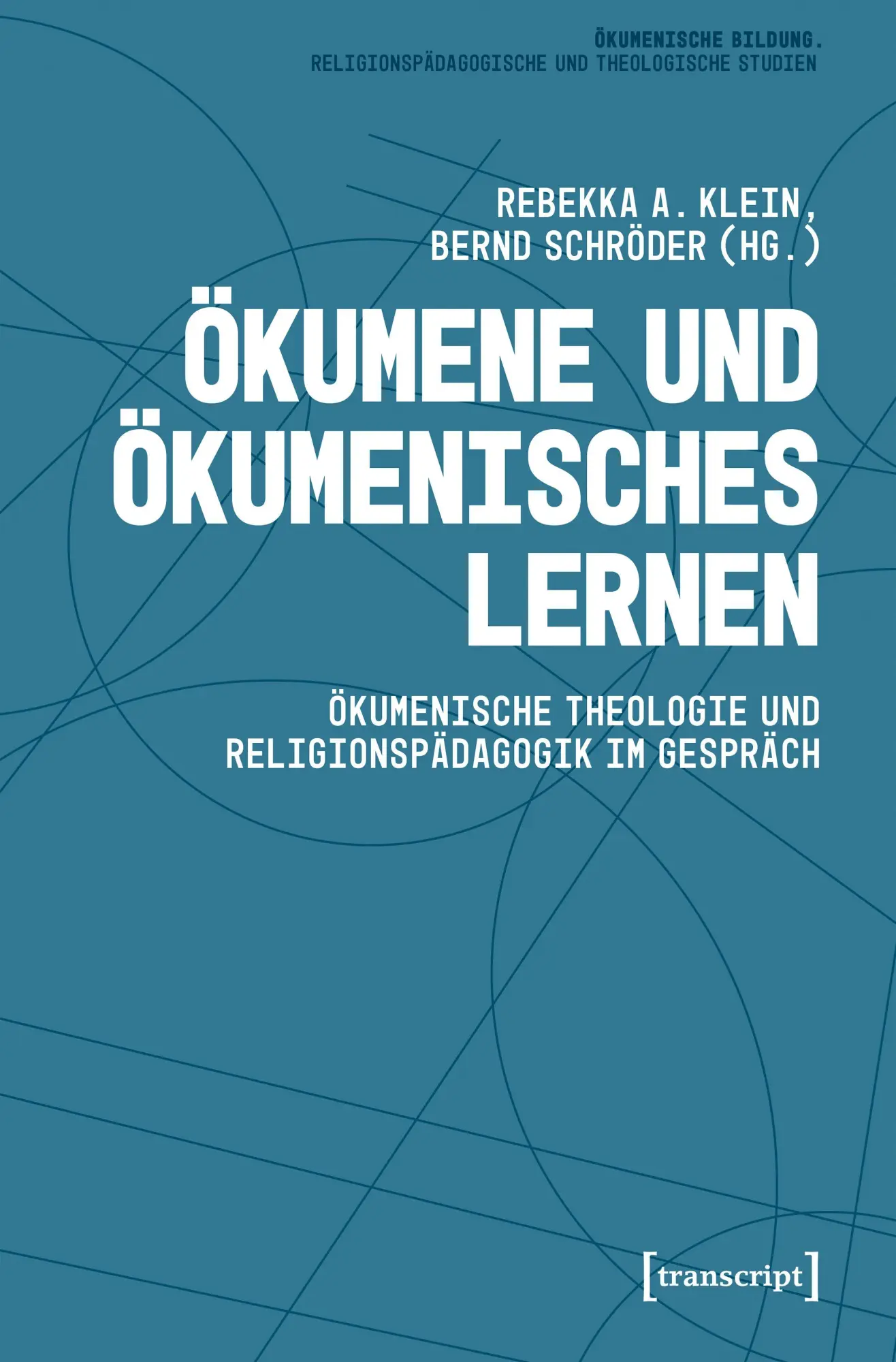 Cover: 9783837675580 | Ökumene und Ökumenisches Lernen | Rebekka A. Klein (u. a.) | Buch