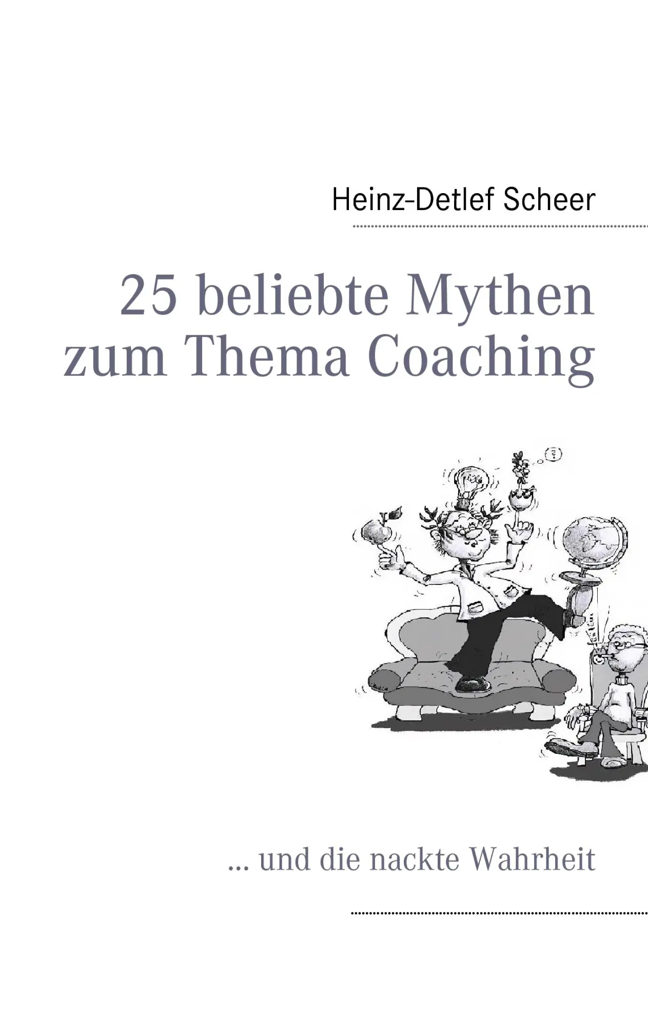 Cover: 9783839105580 | 25 beliebte Mythen zum Thema Coaching | ... und die nackte Wahrheit