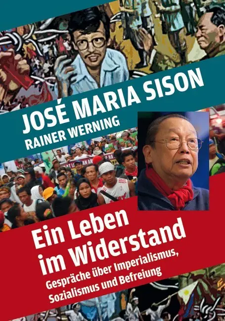 Cover: 9783880215580 | Ein Leben im Widerstand | José Maria Sison (u. a.) | Taschenbuch
