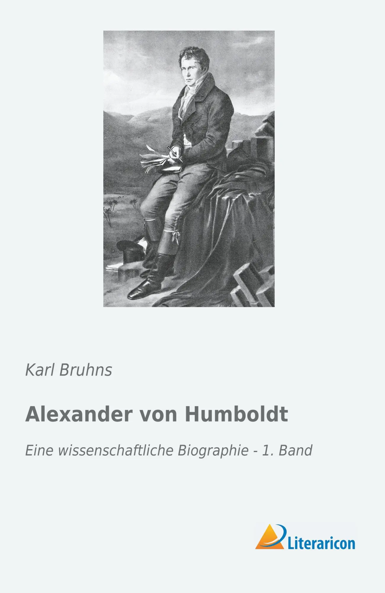 Cover: 9783959135580 | Alexander von Humboldt | Eine wissenschaftliche Biographie - 1. Band
