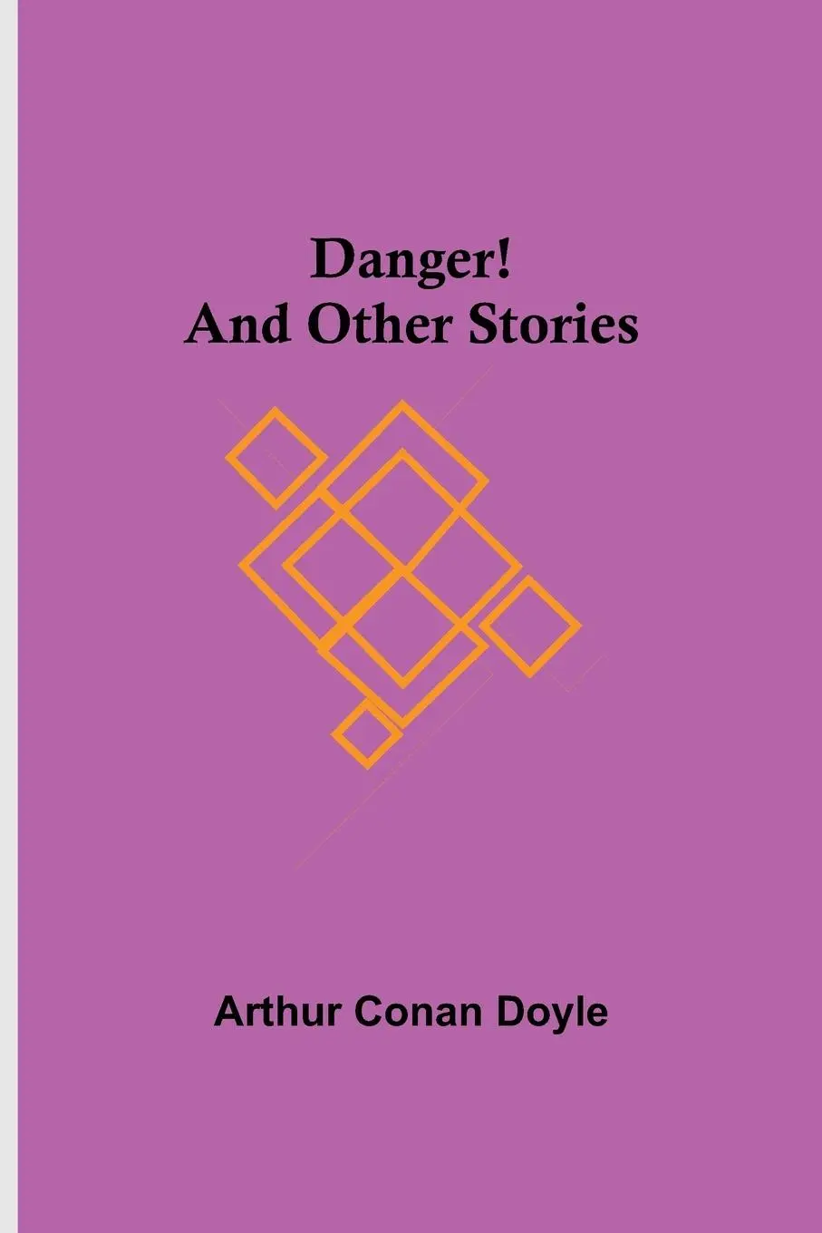 Cover: 9789354545580 | Danger! and Other Stories | Arthur Conan Doyle | Taschenbuch | 2021