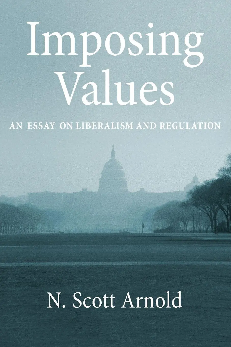 Cover: 9780199795680 | Imposing Values | Liberalism and Regulation | N. Scott Arnold | Buch