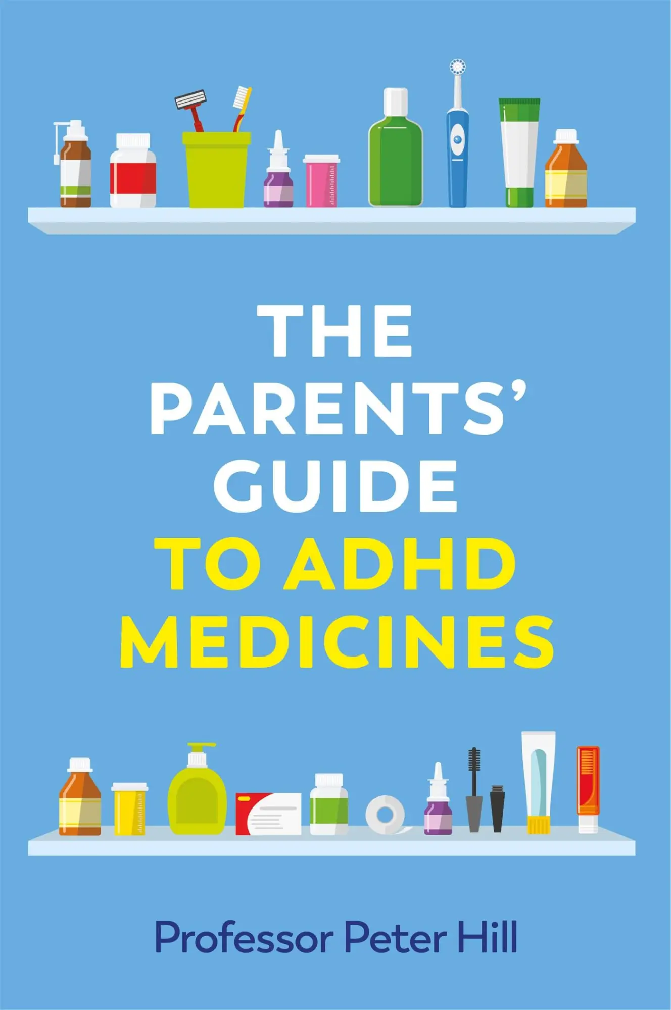 Cover: 9781787755680 | The Parents' Guide to ADHD Medicines | Peter Hill | Taschenbuch | 2021