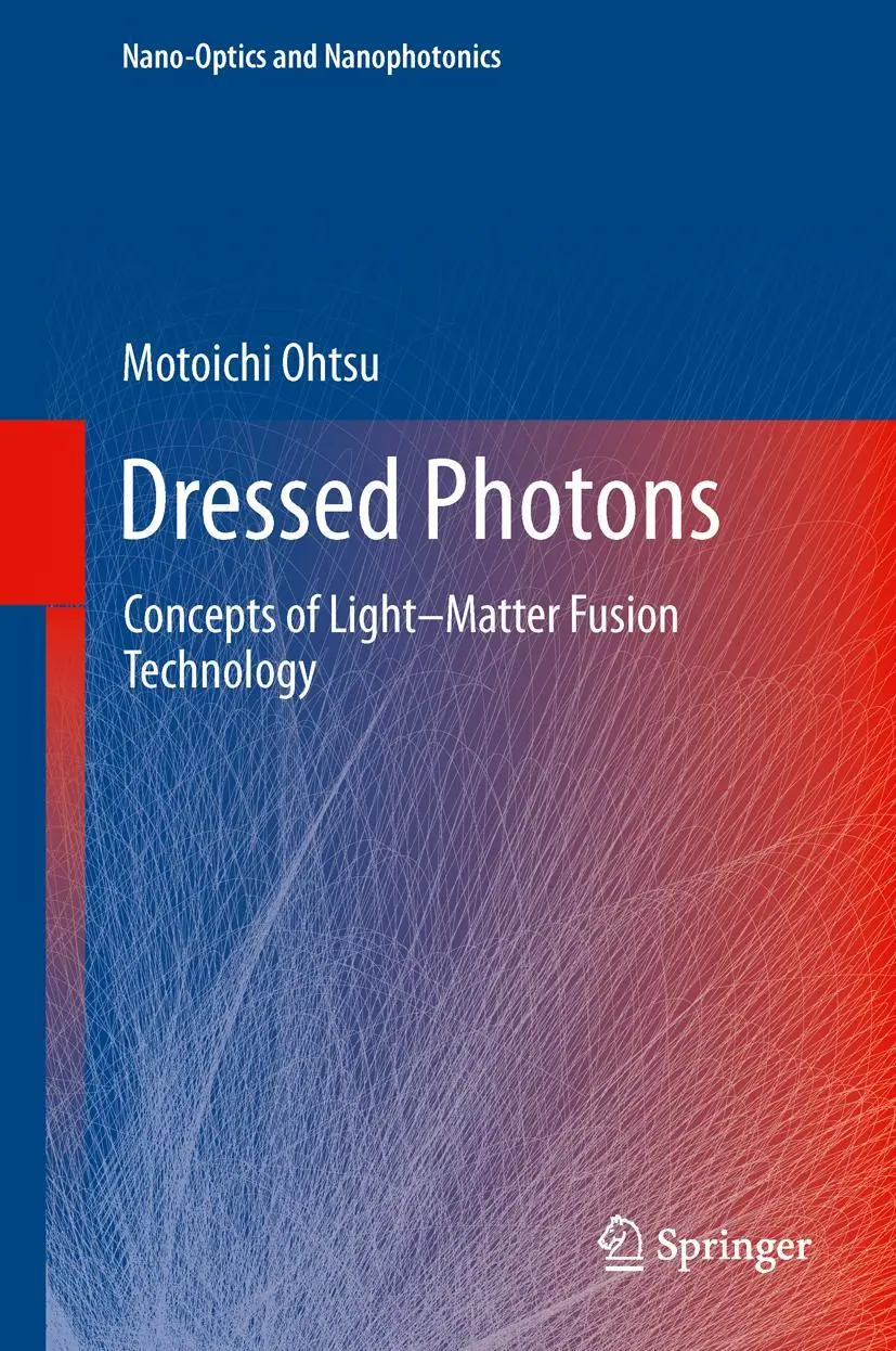 Cover: 9783642395680 | Dressed Photons | Concepts of Light-Matter Fusion Technology | Ohtsu