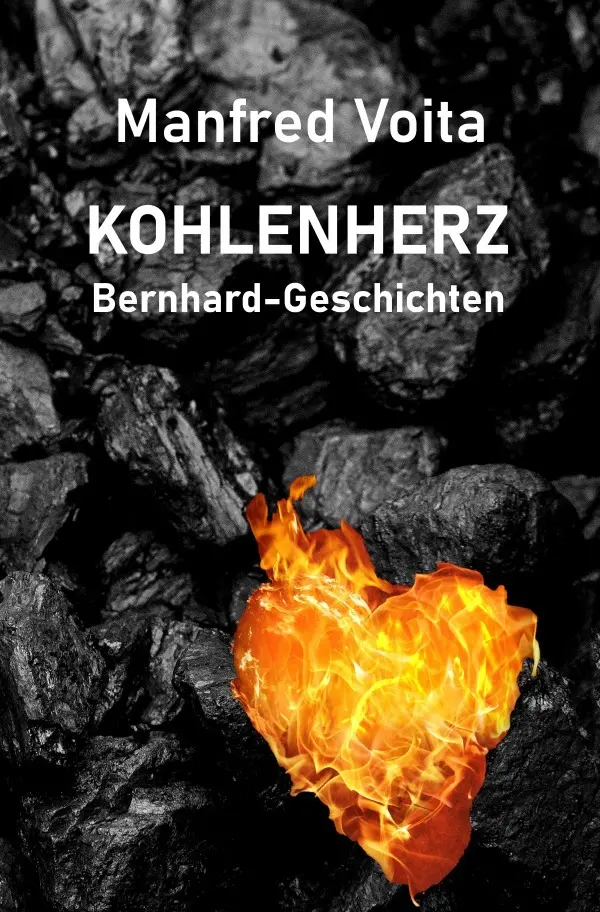 Cover: 9783759835680 | Kohlenherz | Bernhard-Geschichten. DE | Manfred Voita | Taschenbuch