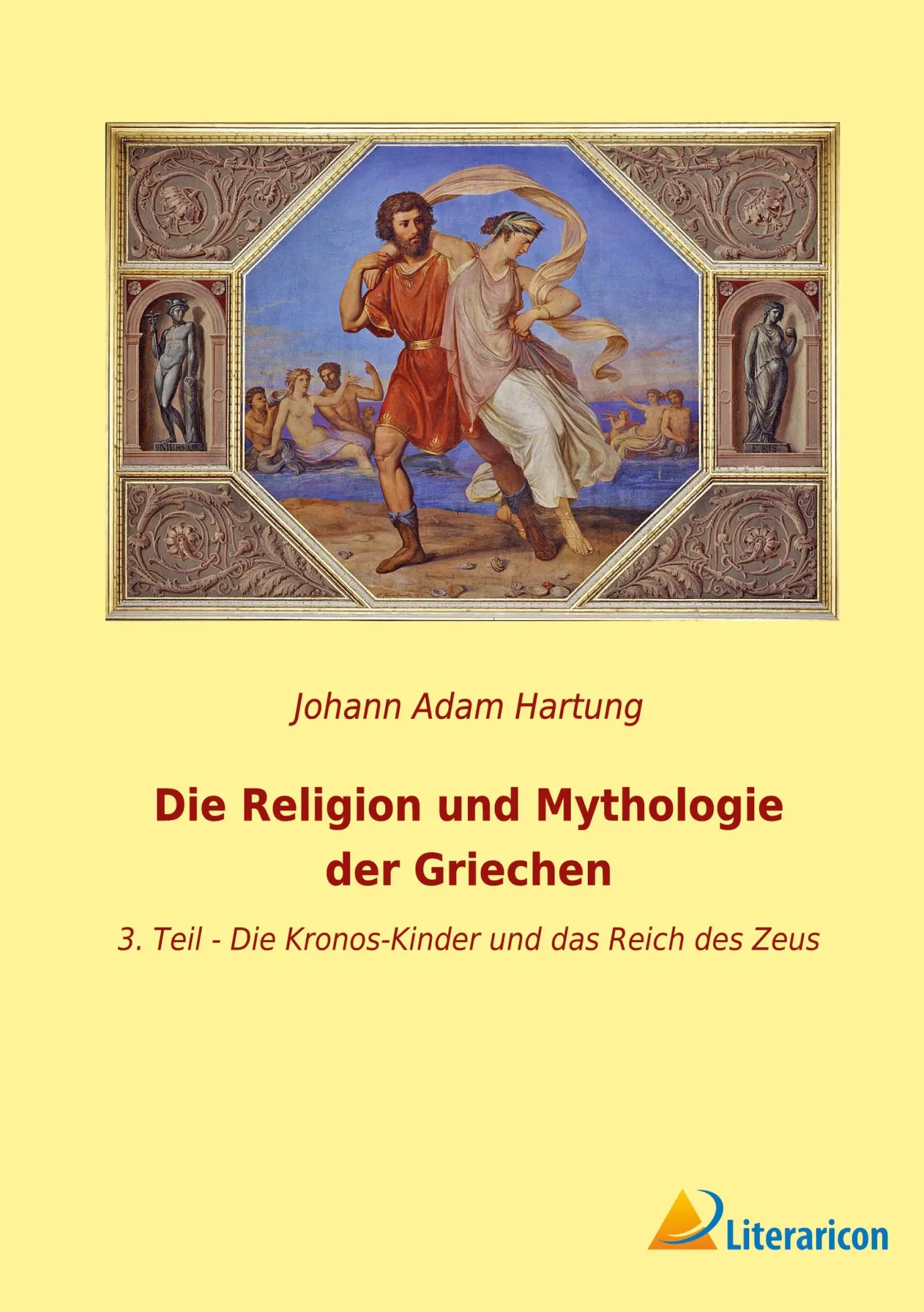 Cover: 9783965065680 | Die Religion und Mythologie der Griechen | Johann Adam Hartung | Buch