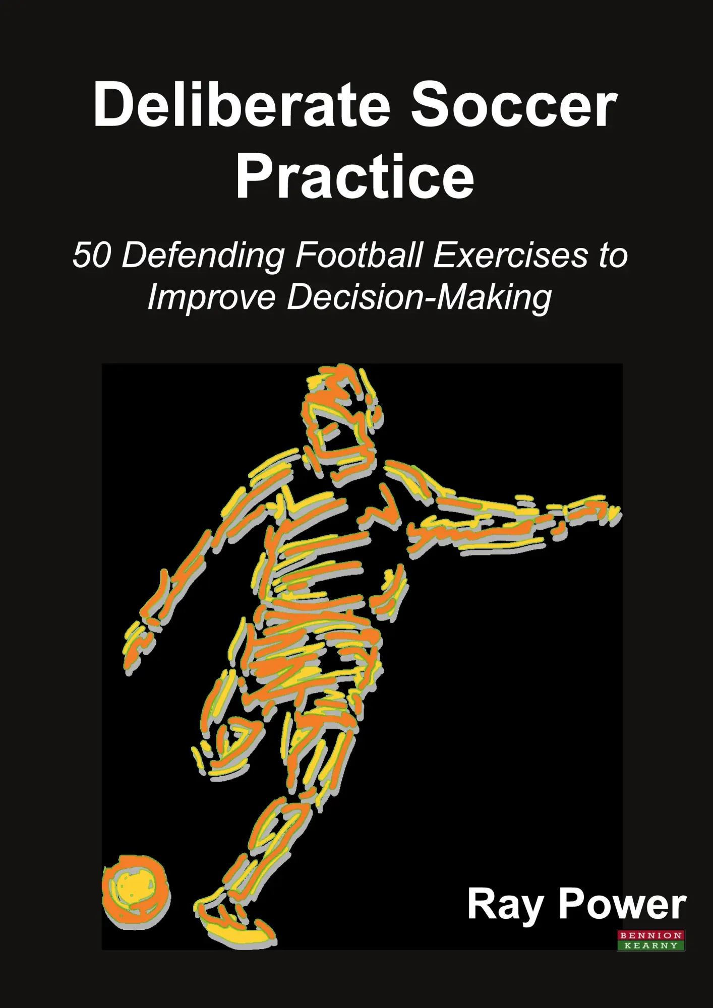Cover: 9781909125780 | Deliberate Soccer Practice | Ray Power | Taschenbuch | Englisch | 2016