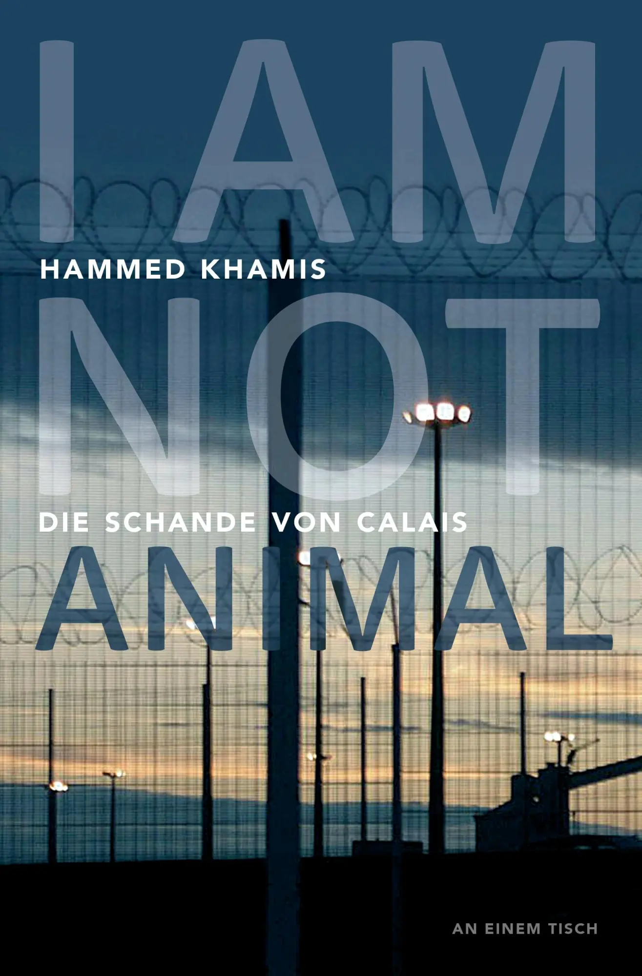 Cover: 9783944195780 | I am not animal | Die Schande von Calais | Hammed Khamis | Taschenbuch