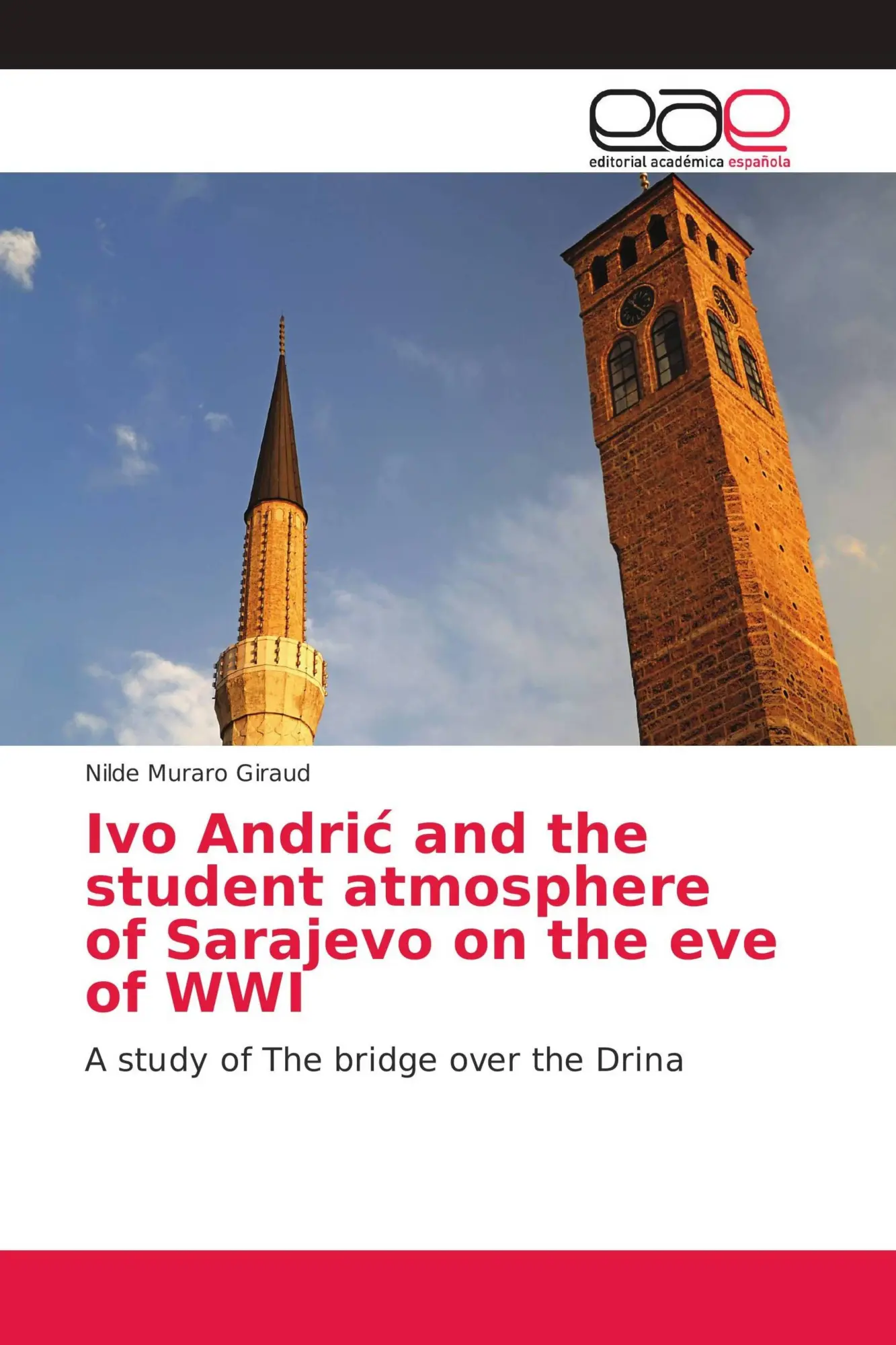 Cover: 9786202115780 | Ivo Andri¿ and the student atmosphere of Sarajevo on the eve of WWI