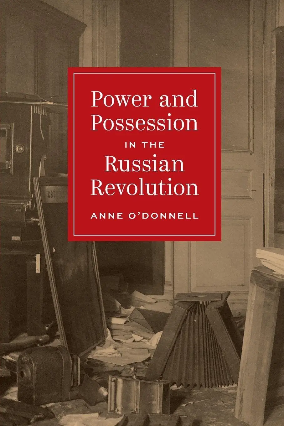 Cover: 9780691255880 | Power and Possession in the Russian Revolution | Anne O'Donnell | Buch