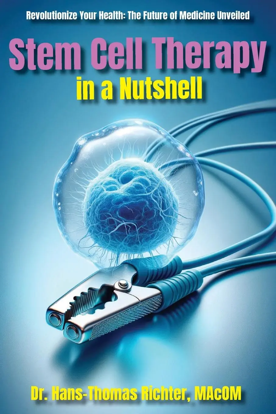 Cover: 9781952685880 | Stem Cell Therapy in a Nutshell | Demystifying Stem Cells | Richter