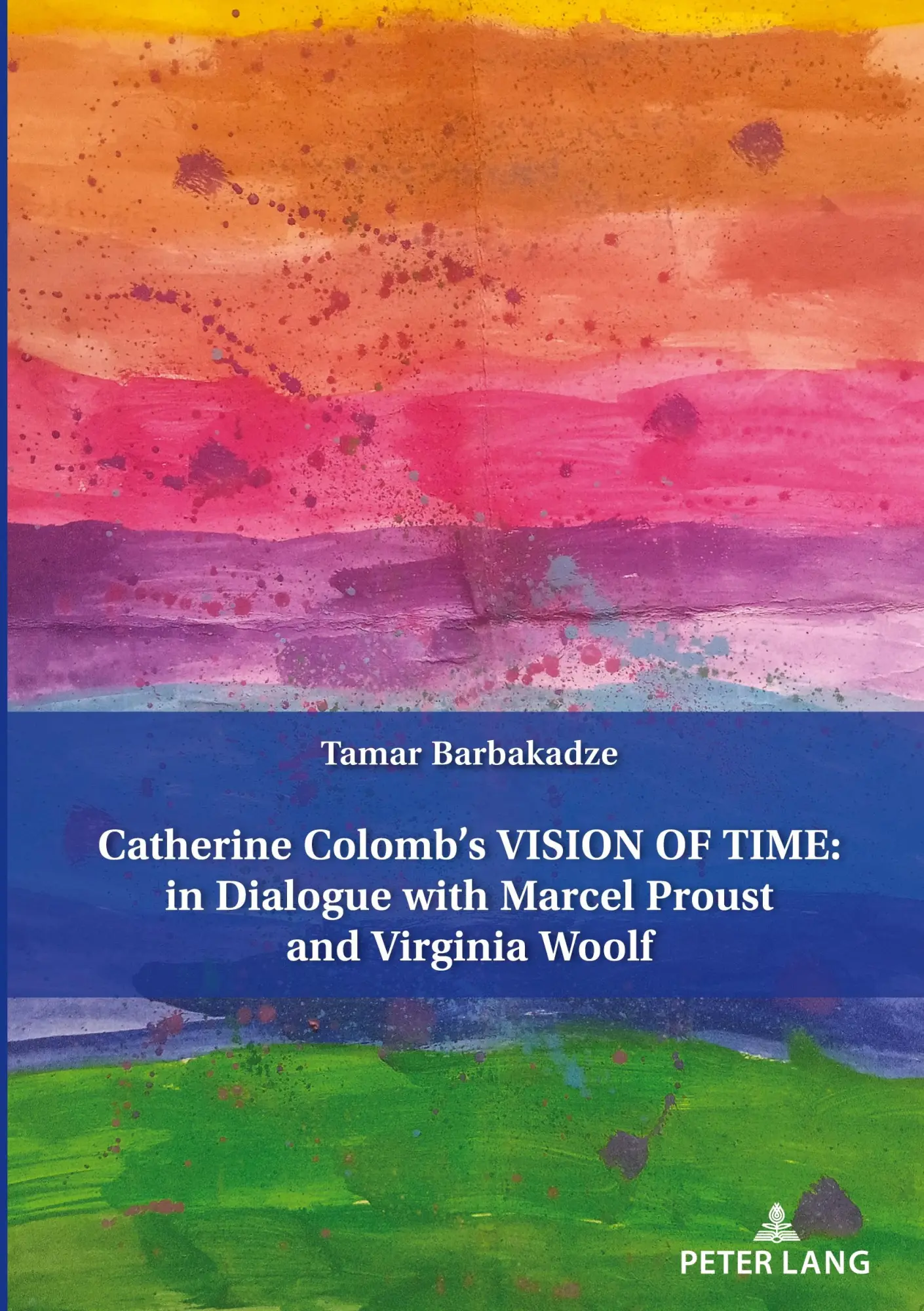 Catherine Colomb's Vision of Time: In Dialogue with Marcel Proust and Virginia Woolf