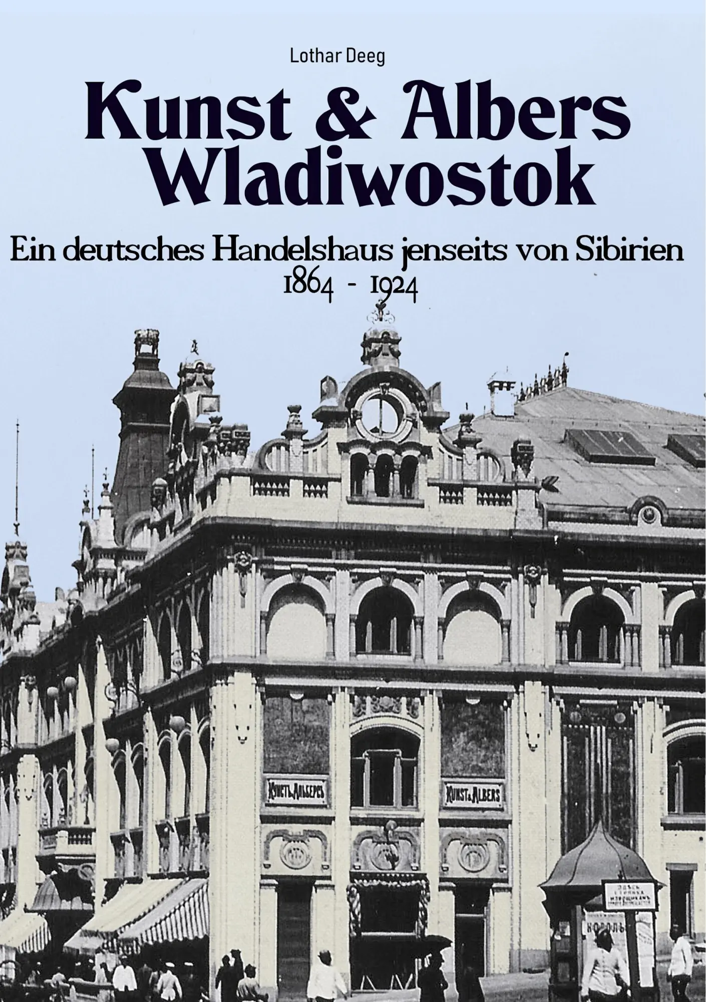 Cover: 9783750425880 | Kunst &amp; Albers Wladiwostok | Lothar Deeg | Taschenbuch | 454 S. | 2020