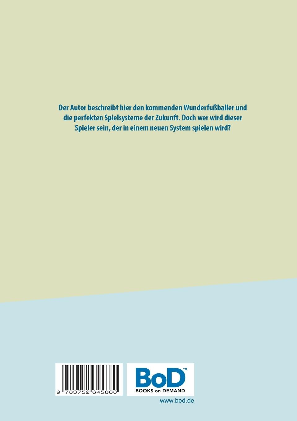 Rückseite: 9783752645880 | Fußball: Wunderfußballer / Wundersystem | Wolfgang Schnepper | Buch