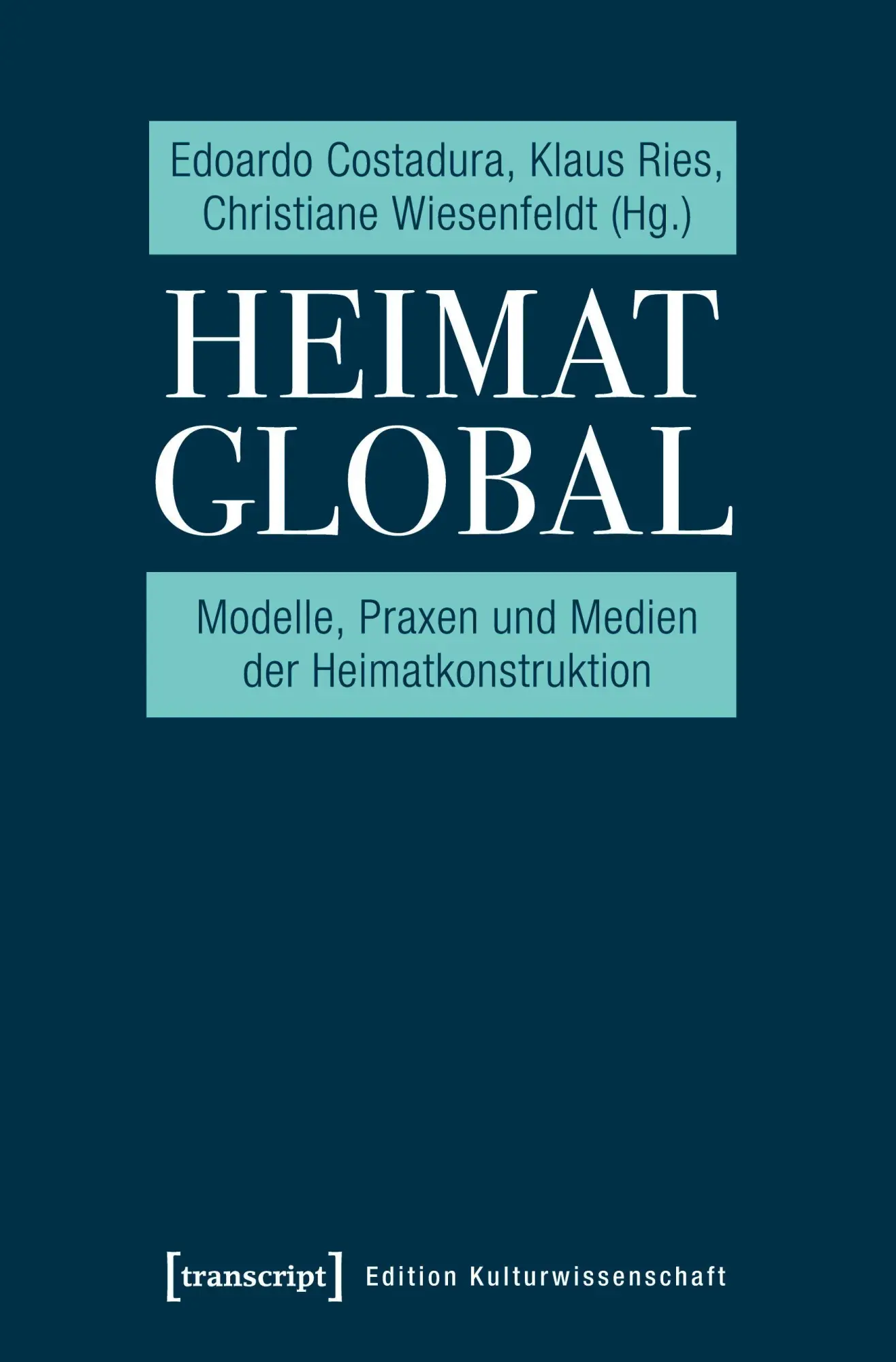 Cover: 9783837645880 | Heimat global | Edoardo Costadura | Taschenbuch | 456 S. | Deutsch