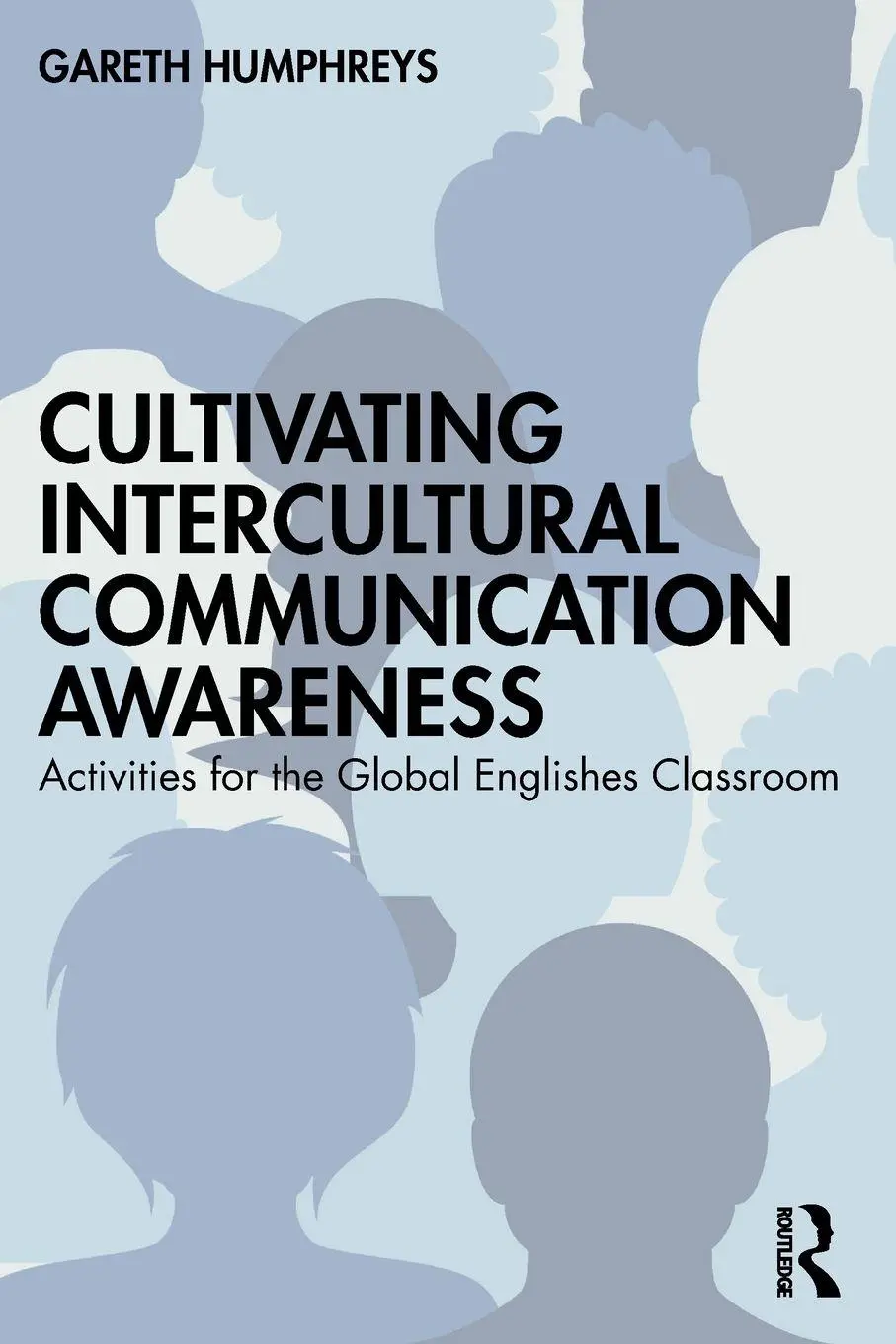 Cover: 9781032865980 | Cultivating Intercultural Communication Awareness | Gareth Humphreys