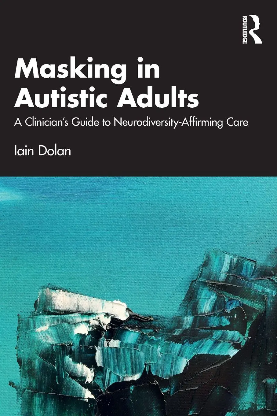Cover: 9781032935980 | Masking in Autistic Adults | Iain Dolan | Taschenbuch | Englisch