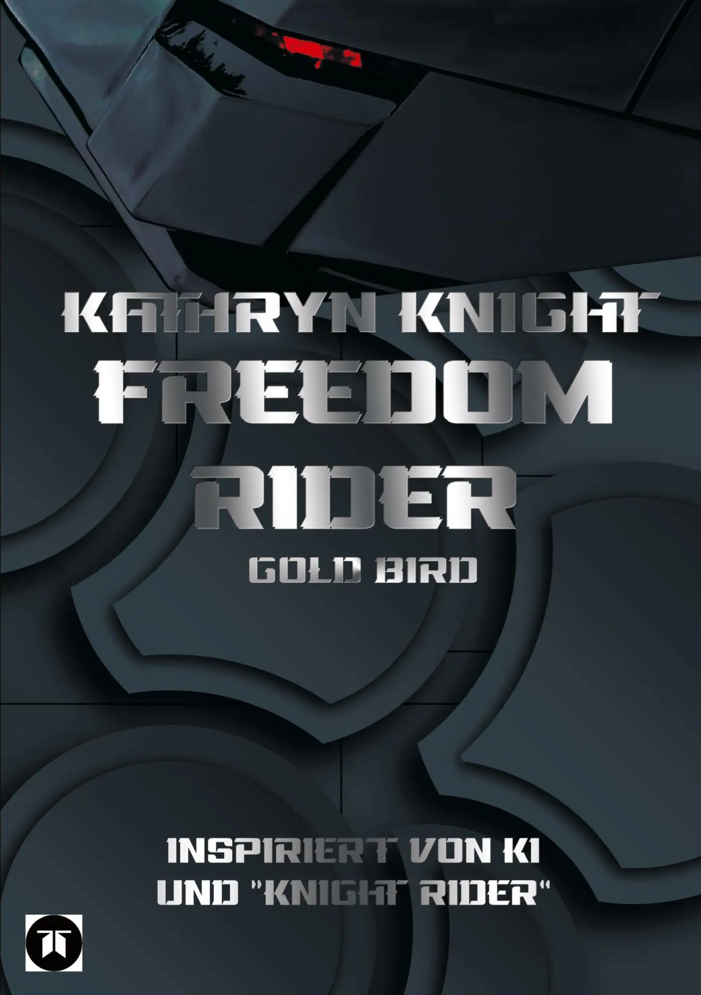 Cover: 9783384975980 | Freedom Rider 6 - Gold Bird (German) | Kathryn Knight | Taschenbuch
