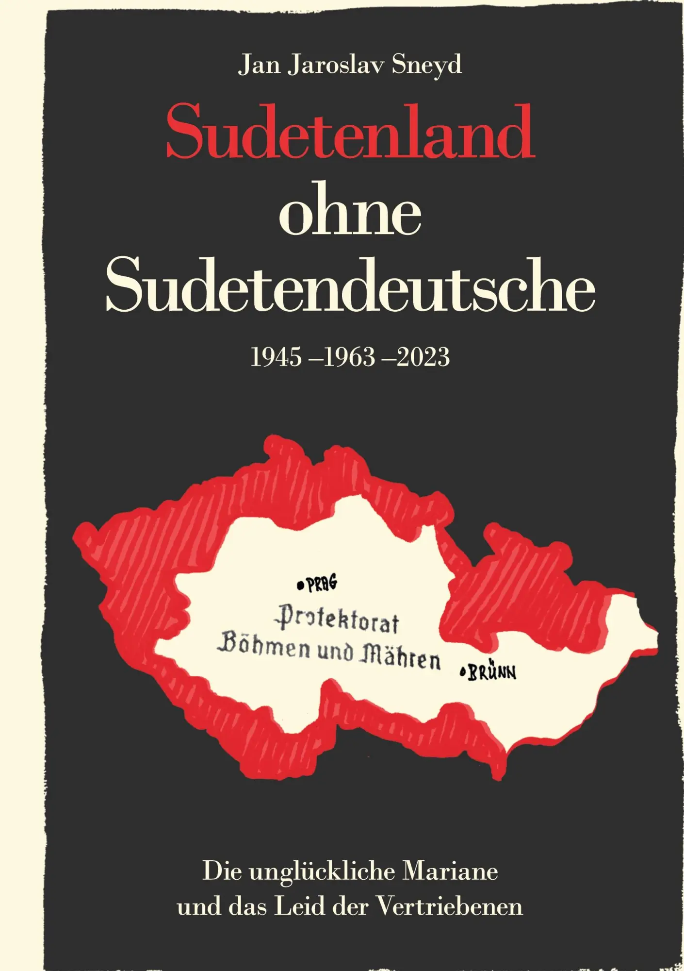 Cover: 9783759735980 | Sudetenland ohne Sudetendeutsche 1945-1963-2023 | Jan Jaroslav Sneyd