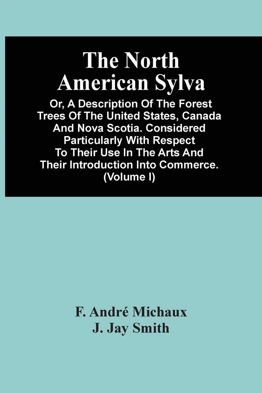 Cover: 9789354505980 | The North American Sylva; Or, A Description Of The Forest Trees Of...