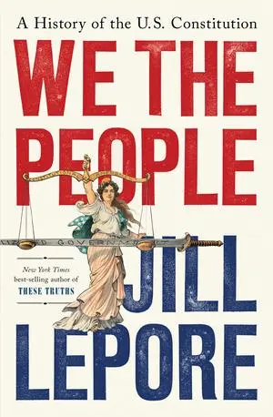 Cover: 9781631496080 | We the People | A History of the U.S. Constitution | Jill Lepore