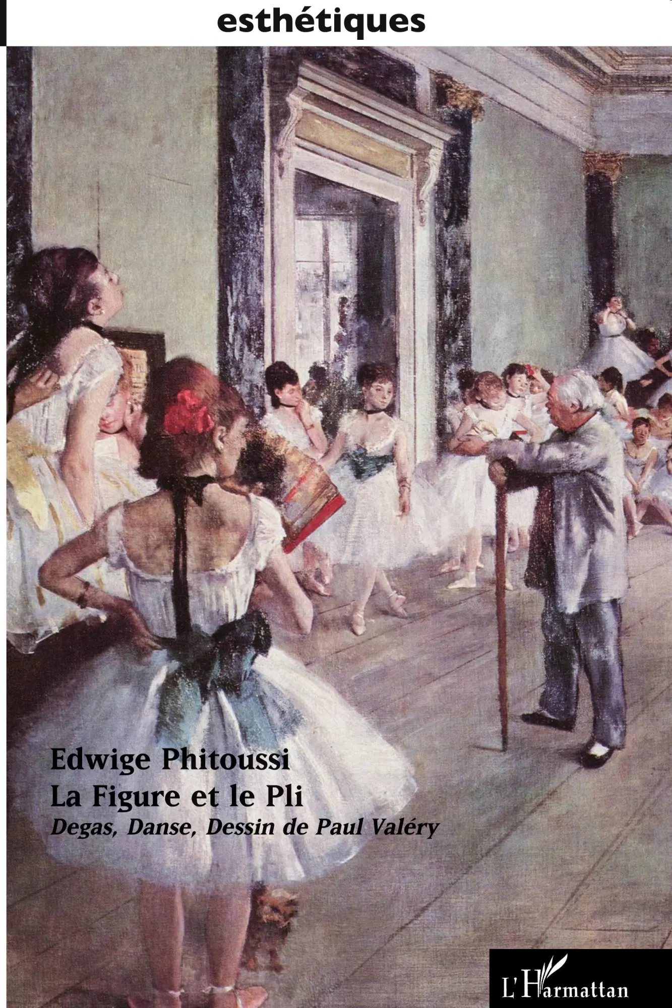 Cover: 9782296096080 | La figure et le pli | Degas, Danse, Dessin de Paul Valéry | Phitoussi