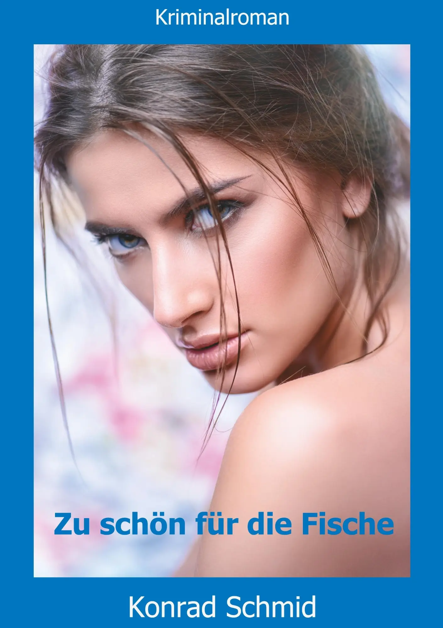 Cover: 9783743926080 | Zu schön für die Fische | Kriminalroman | Konrad Schmid | Taschenbuch