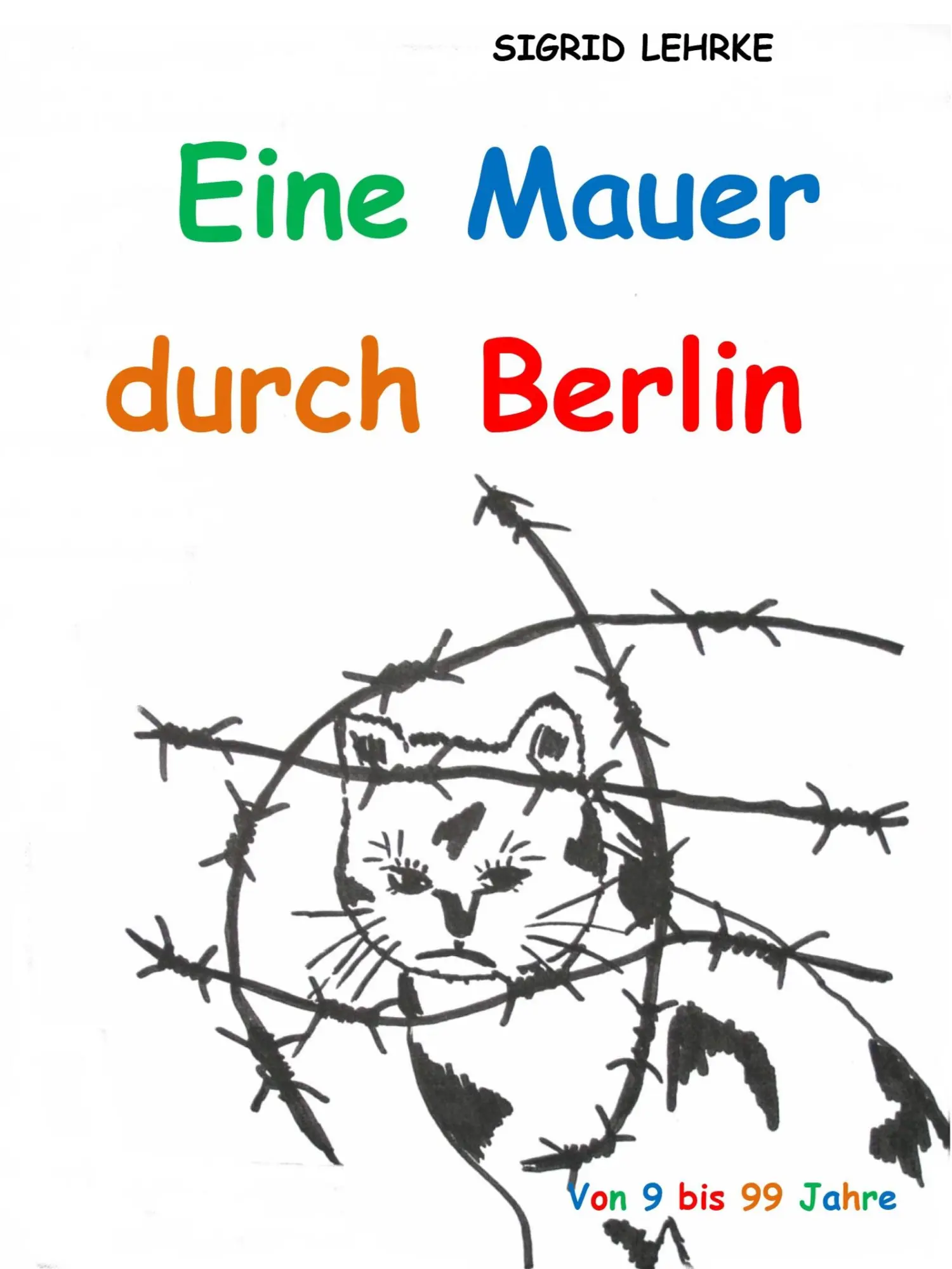 Cover: 9783869376080 | Eine Mauer durch Berlin | Von 9 bis 99 Jahre | Sigrid Lehrke | Buch