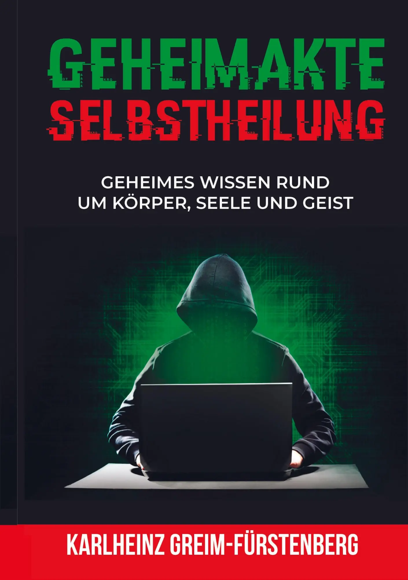 Cover: 9783910236080 | Geheimakte Selbstheilung | Karlheinz Greim-Fürstenberg | Buch | 256 S.