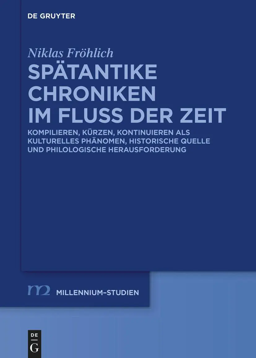 Cover: 9783111506180 | Spätantike Chroniken im Fluss der Zeit | Niklas Fröhlich | Buch | XII