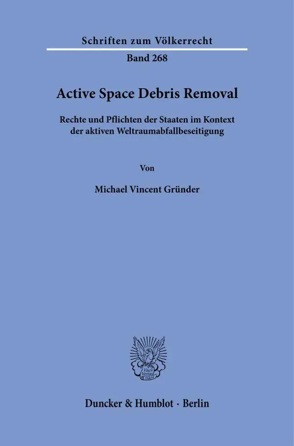 Cover: 9783428196180 | Active Space Debris Removal | Michael Vincent Gründer | Taschenbuch