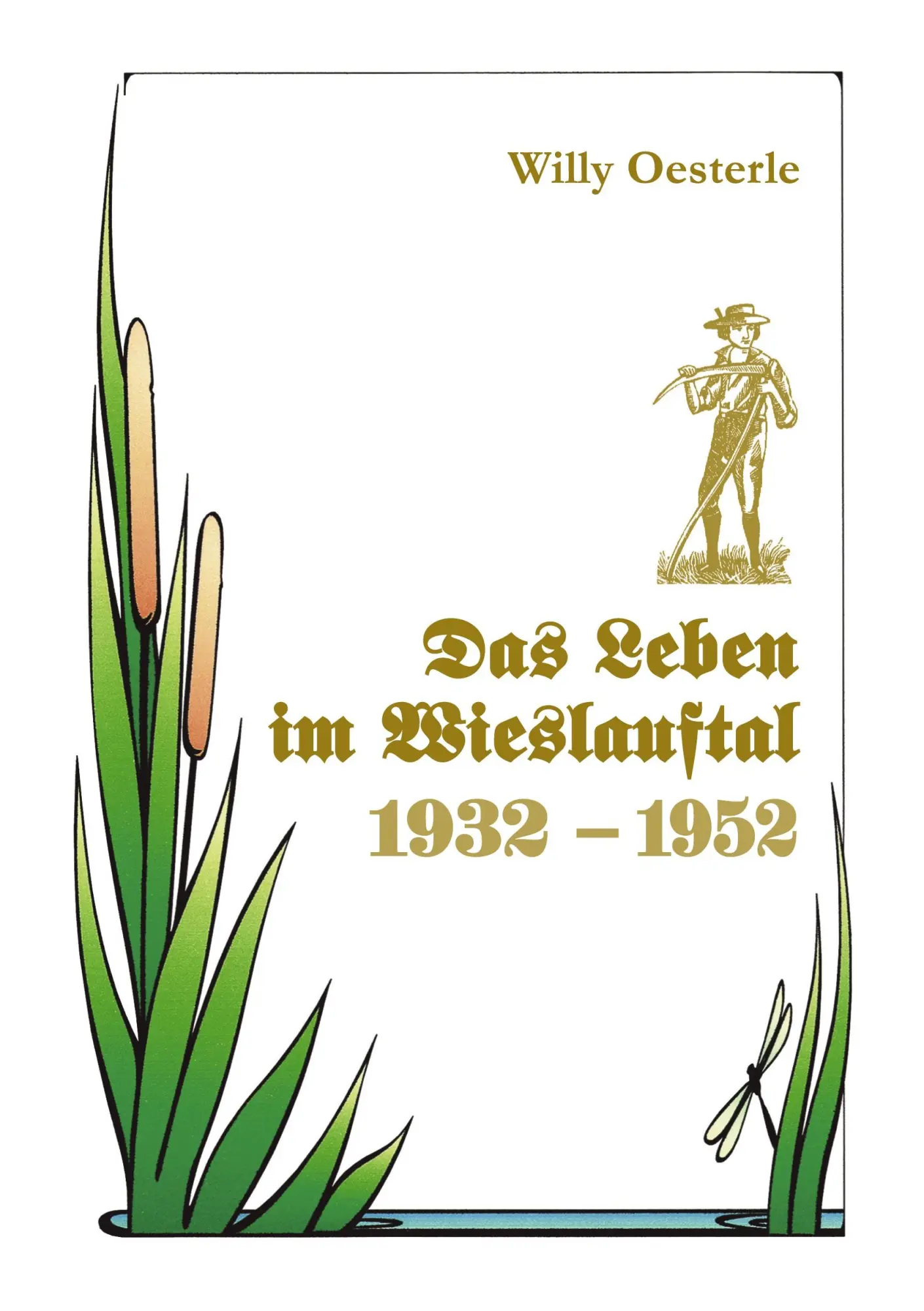 Cover: 9783839116180 | Das Leben im Wieslauftal | 1932-1952 | Willy Oesterle | Taschenbuch