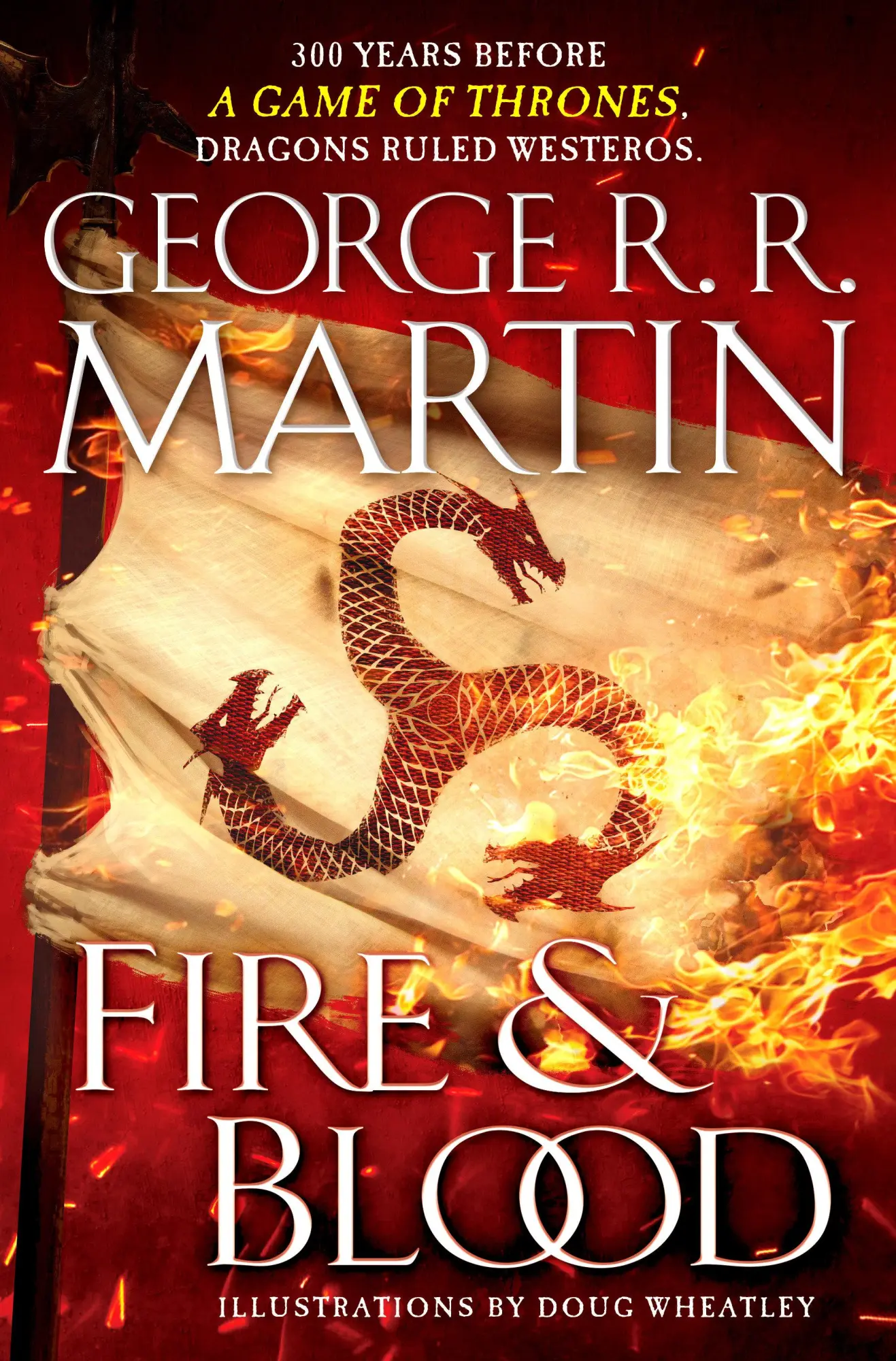 Cover: 9781524796280 | Fire &amp; Blood | 300 Years Before a Game of Thrones | George R R Martin