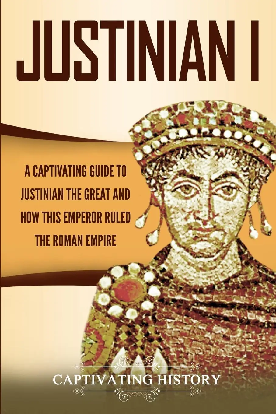 Cover: 9781647486280 | Justinian I | Captivating History | Taschenbuch | Englisch | 2020