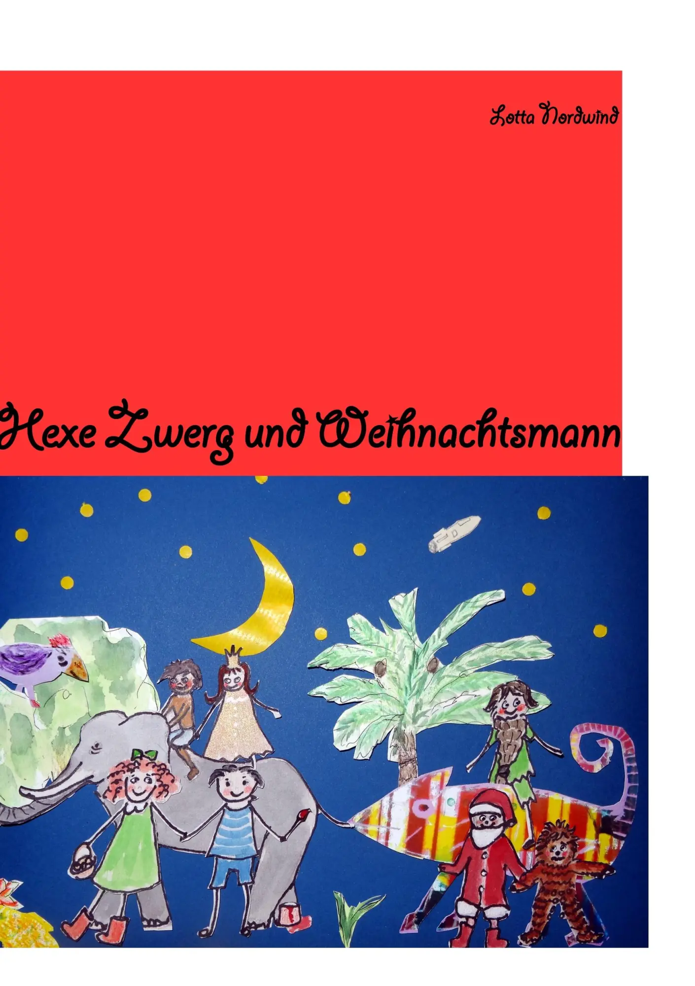 Cover: 9783749496280 | Hexe Zwerg &amp; Weihnachtsmann | Lotta Nordwind | Taschenbuch | 132 S.