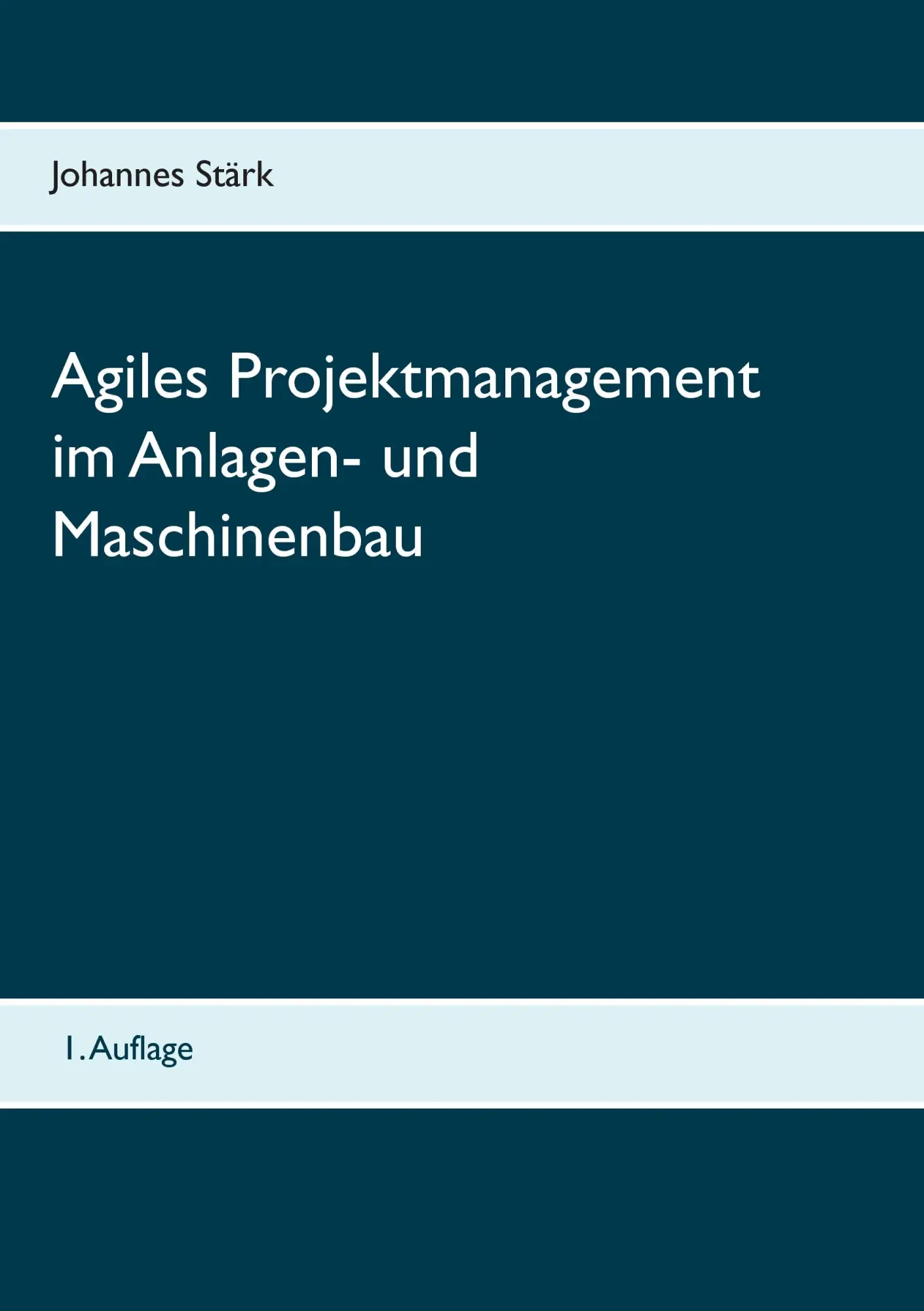 Cover: 9783839106280 | Agiles Projektmanagement im Anlagen- und Maschinenbau | Johannes Stärk