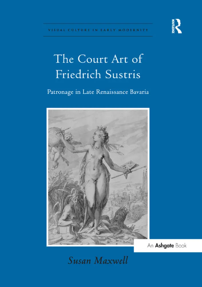 Cover: 9781138376380 | The Court Art of Friedrich Sustris | Susan Maxwell | Taschenbuch
