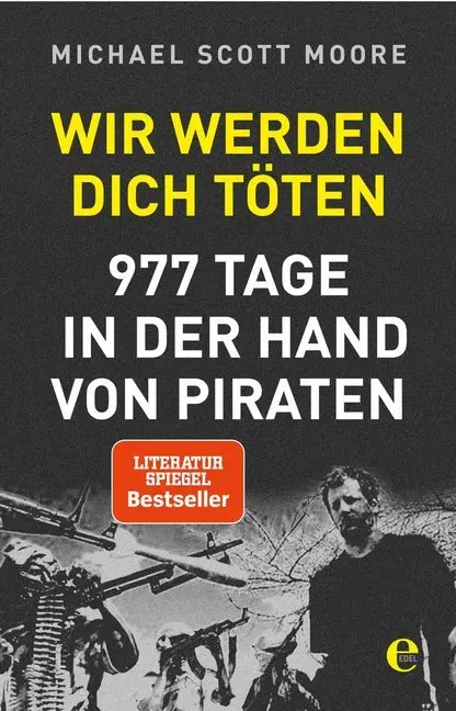 Cover: 9783841906380 | Wir werden dich töten | 977 Tage in der Hand von Piraten | Moore