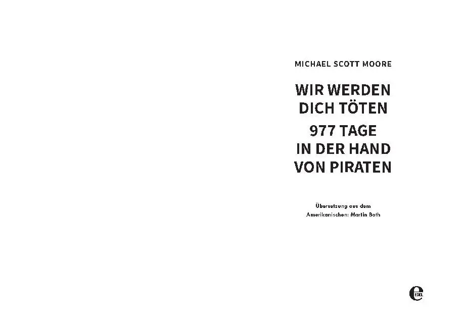 Bild: 9783841906380 | Wir werden dich töten | 977 Tage in der Hand von Piraten | Moore
